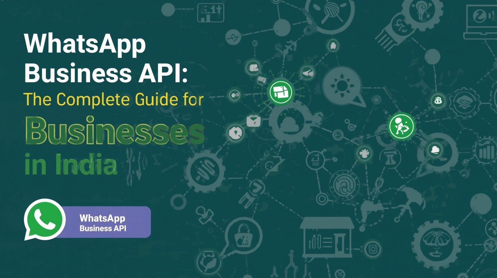 WhatsApp Business API: Complete Guide for Businesses in India