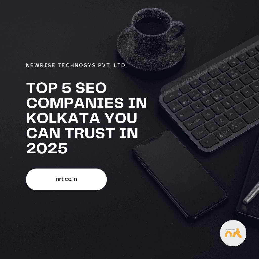 Top 5 SEO Companies in Kolkata (July 2025 Edition)